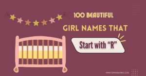 100+ Beautiful Girl Names That Start With R (With Meanings ...